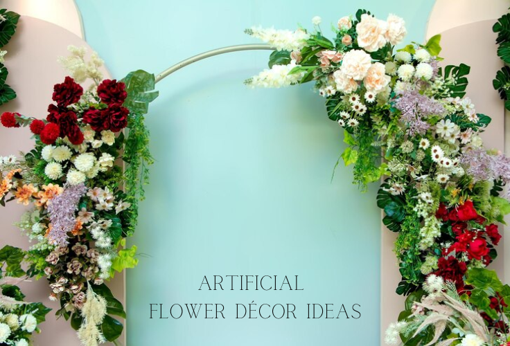 Artificial Flower Décor Ideas To Look Out For Upcoming Events!